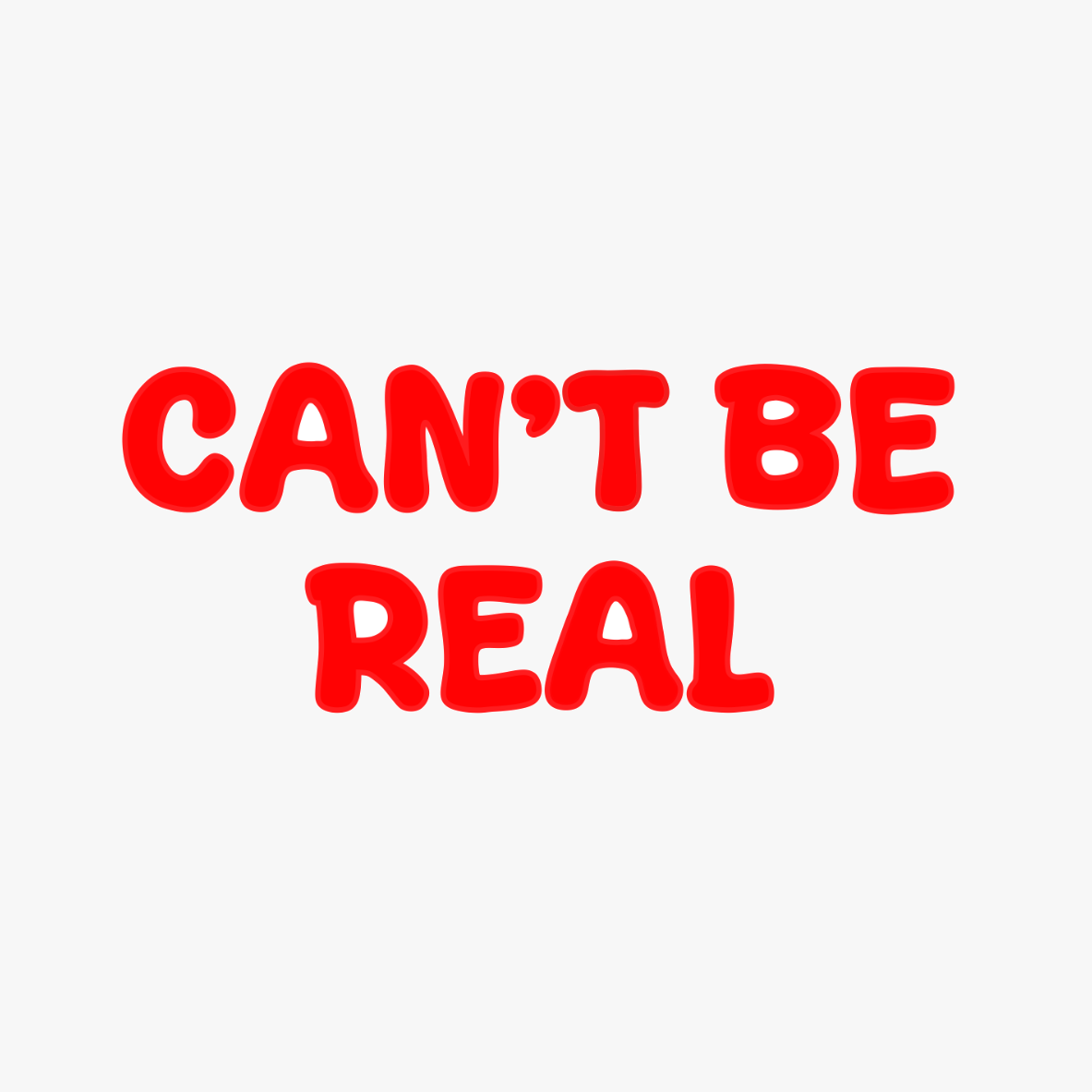 Can't Be Real Sticker
